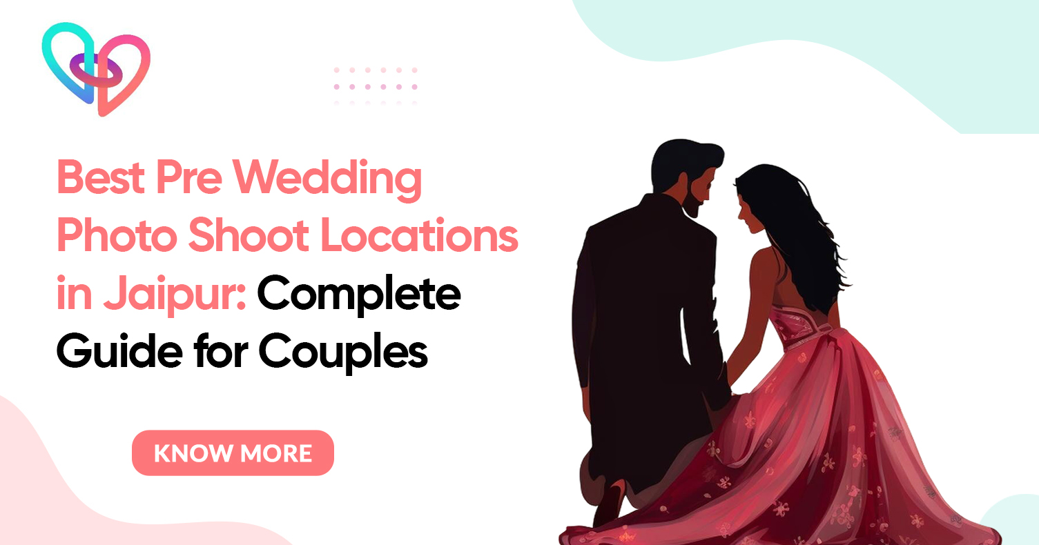 Best Pre Wedding Photo Shoot Locations in Jaipur: Complete Guide for Couples - Cosmical Events wedding blog